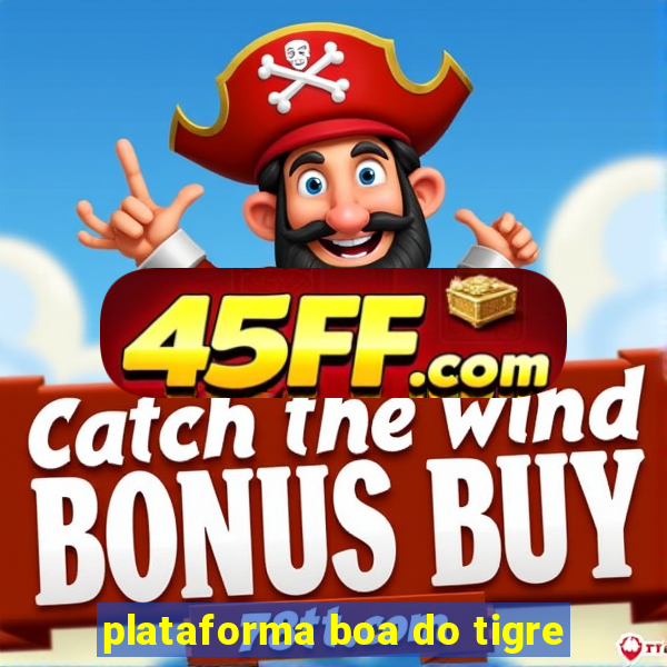 plataforma boa do tigre